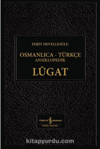 Ferit Devellioğlu «Osmanlıca-Türkçe Ansiklopedik Lügat» 