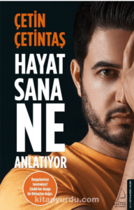 Çetin Çetintaş "Hayat Sana Ne Anlatıyor"