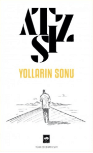 Hüseyin Nihal Atsız «Yolların Sonu»