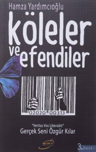 Hamza Yardımcıoğlu «Köleler ve Efendiler»