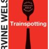 Irvine Welsh «Trainspotting»