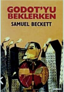 Samuel Beckett «Godot'yu Beklerken»