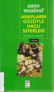 Amin Maalouf «Arapların Gözüyle Haçlı Seferleri»