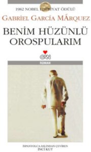 Gabriel Garcí­a Márquez «Benim Hüzünlü Orospularım»