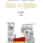 Orhan Kemal «Eskici ve Oğulları»