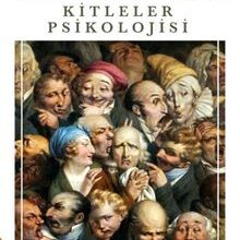 Gustave Le Bon «Kitleler Psikolojisi»