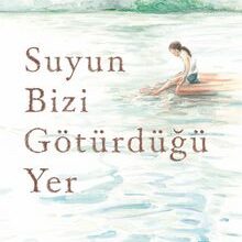 Alan Barillaro «Suyun Bizi Götürdüğü Yer»