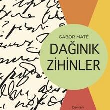 Gabor Mate «Dağınık Zihinler»