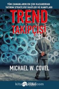 Michael W. Covel «Trend Takipçisi»