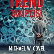 Michael W. Covel «Trend Takipçisi»