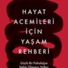 Beyhan Budak «Hayat Acemileri İçin Yaşam Rehberi»