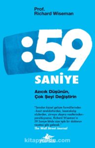Richard Wiseman «59 Saniye - Azıcık Düşünün, Çok Şeyi Değiştirin»