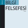 Ahmet Cevizci «Bilgi Felsefesi»