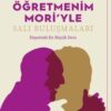 Mitch Albom «Öğretmenim Mori'yle Salı Buluşmaları»