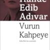 Halide Edib Adıvar «Vurun Kahpeye»