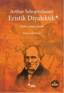 Arthur Schopenhauer «Eristik Diyalektik Haklı Çıkma Sanatı»