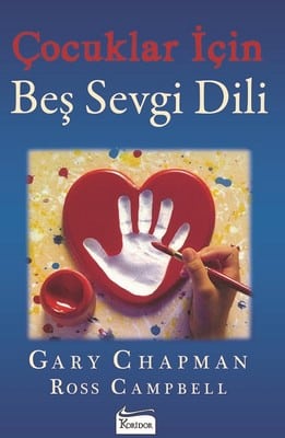 Gary Chapman , Ross Campbell «Çocuklar için Beş Sevgi Dili»