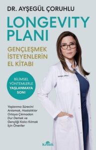 Ayşegül Çoruhlu «Longevity Planı»