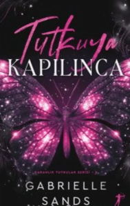 Gabrielle Sands «Tutkuya Kapılınca – Karanlık Tutkular 2»