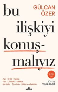 Gülcan Özer «Bu İlişkiyi Konuşmalıyız»