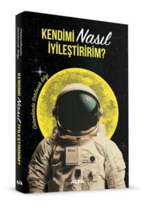 «Kendimi Nasıl İyileştiririm?»