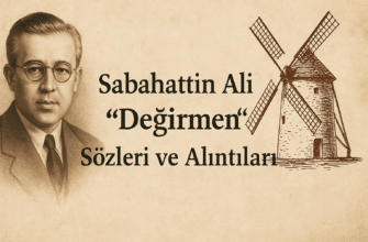 Sabahattin Ali «Değirmen» Sözleri ve Alıntıları