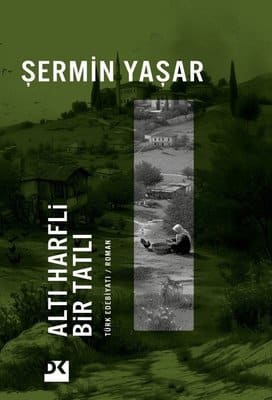 Şermin Yaşar «Altı Harfli Bir Tatlı» ücretsiz PDF kitap indir ve oku