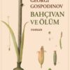 Georgi Gospodinov «Bahçıvan ve Ölüm» pdf oku