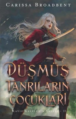 Carissa Broadbent «Düşmüş Tanrıların Çocukları - Kayıp Kalplerin Savaşı 2» ücretsiz PDF kitap indir ve oku