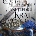 Carissa Broadbent «Küller ve Yıldızların Lanetlediği Kral» pdf indir