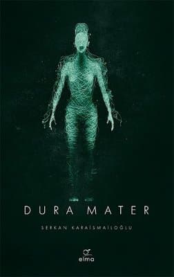 Serkan Karaismailoğlu «Dura Mater» ücretsiz PDF kitap indir ve oku