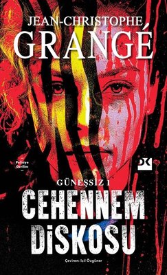Jean-Christophe Grange «Cehennem Diskosu - Güneşsiz 1» ücretsiz PDF kitap indir ve oku