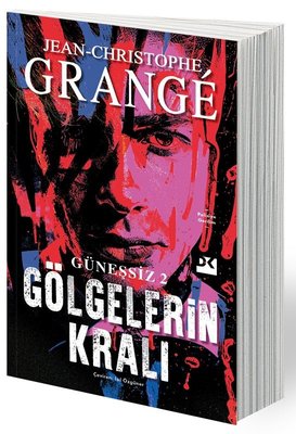 Jean-Christophe Grange «Gölgelerin Kralı - Güneşsiz 2» ücretsiz PDF kitap indir ve oku