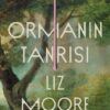 Liz Moore , Elif Nihan Akbaş «Ormanın Tanrısı» pdf indir