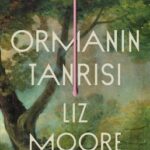 Liz Moore , Elif Nihan Akbaş «Ormanın Tanrısı» pdf indir