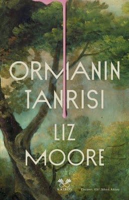 Liz Moore , Elif Nihan Akbaş «Ormanın Tanrısı» ücretsiz PDF kitap indir ve oku