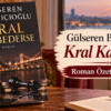Gülseren Budayıcıoğlu Kral Kaybederse Roman Özeti ve Konusu