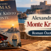 Alexandre Dumas Monte Kristo Kontu Roman Özeti ve Konusu