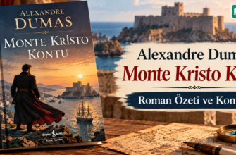 Alexandre Dumas Monte Kristo Kontu Roman Özeti ve Konusu